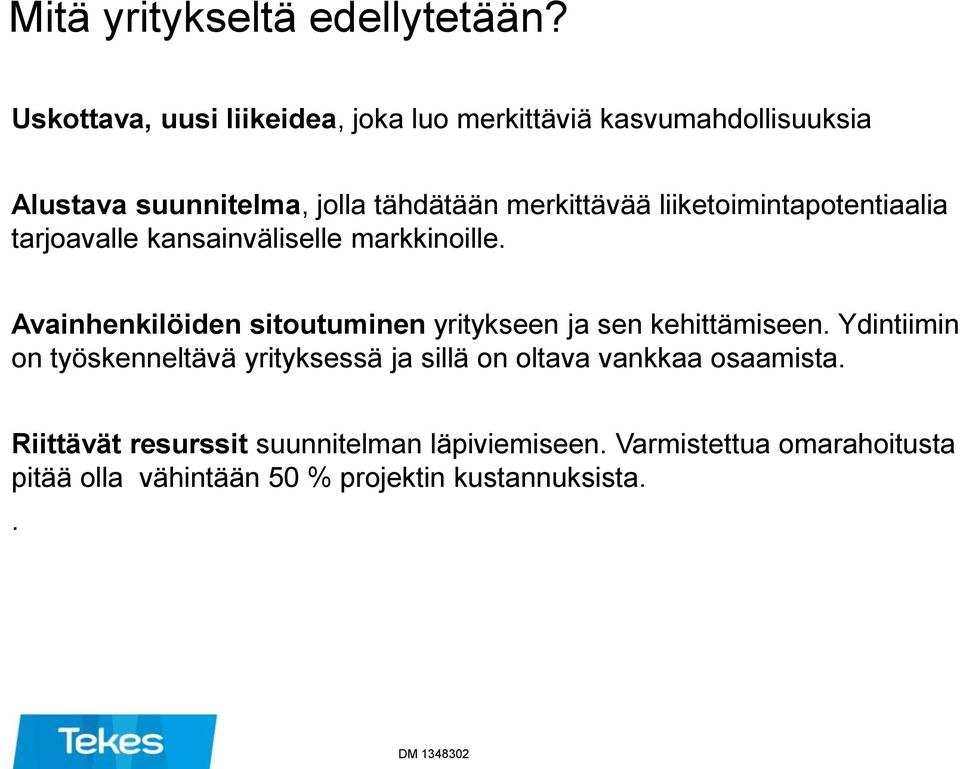 liiketoimintapotentiaalia tarjoavalle kansainväliselle markkinoille.