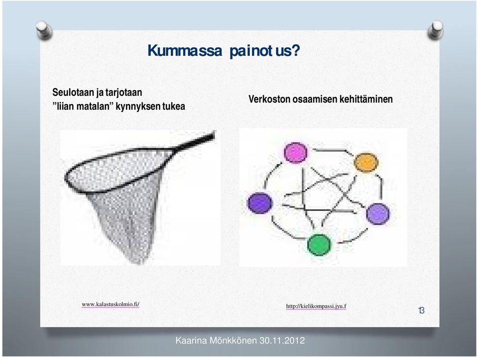 kynnyksen tukea Verkoston osaamisen