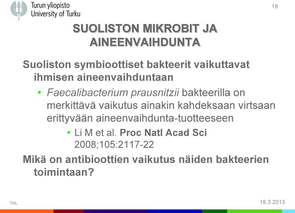 ainakin kahdeksaan virtsaan erittyvään aineenvaihdunta-tuotteeseen Li M et al.