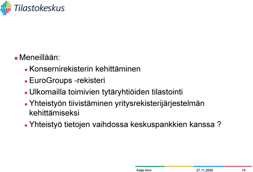 Yhteistyön tiivistäminen yritysrekisterijärjestelmän