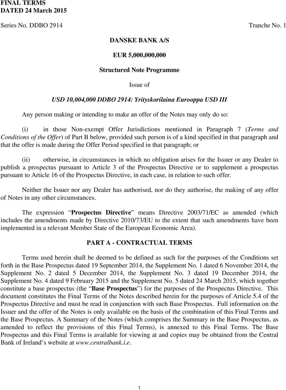 do so: (i) in those Non-exempt Offer Jurisdictions mentioned in Paragraph 7 (Terms and Conditions of the Offer) of Part B below, provided such person is of a kind specified in that paragraph and that