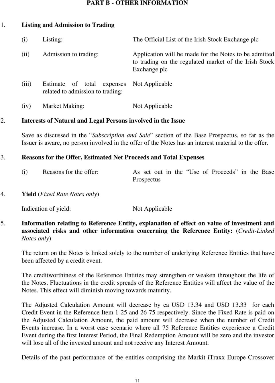 regulated market of the Irish Stock Exchange plc (iii) Estimate of total expenses related to admission to trading: (iv) Market Making: 2.