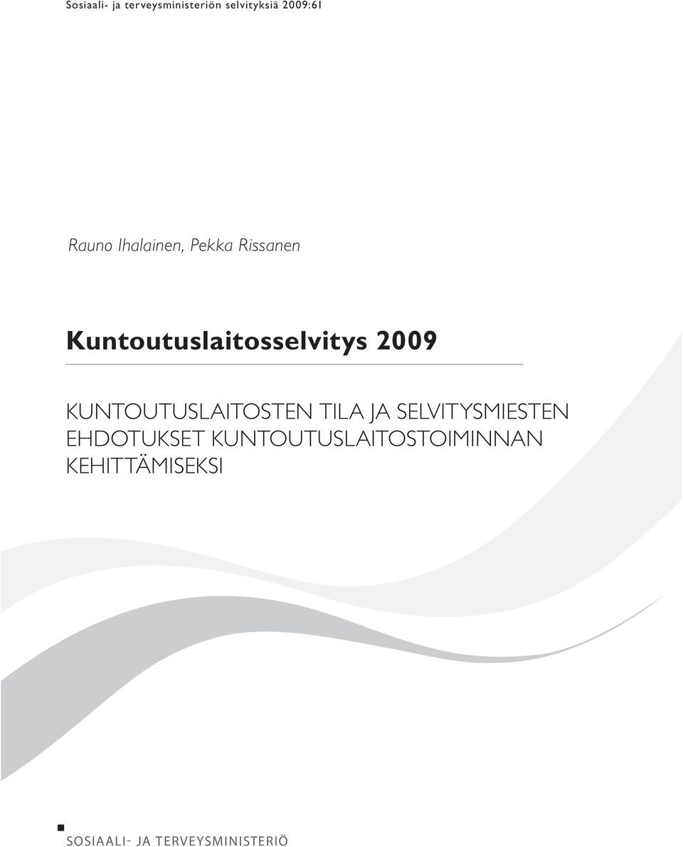 KUNTOUTUSLAITOSTEN TILA JA SELVITYSMIESTEN EHDOTUKSET