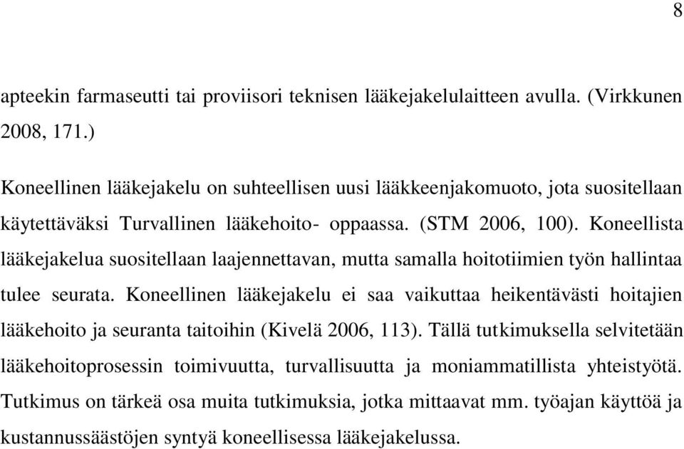 Koneellista lääkejakelua suositellaan laajennettavan, mutta samalla hoitotiimien työn hallintaa tulee seurata.