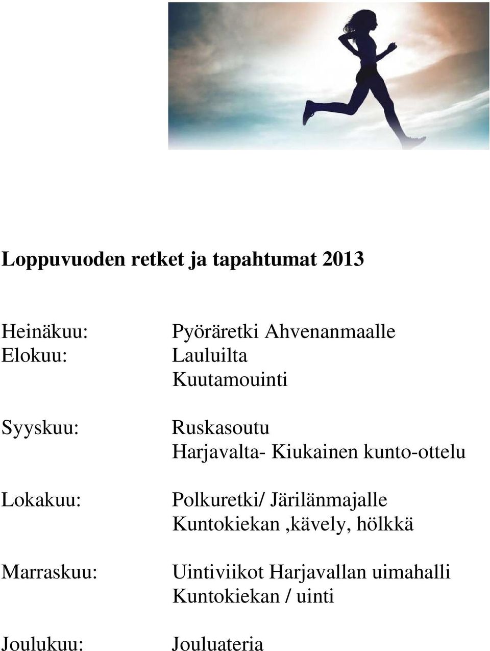 Ruskasoutu Harjavalta- Kiukainen kunto-ottelu Polkuretki/ Järilänmajalle