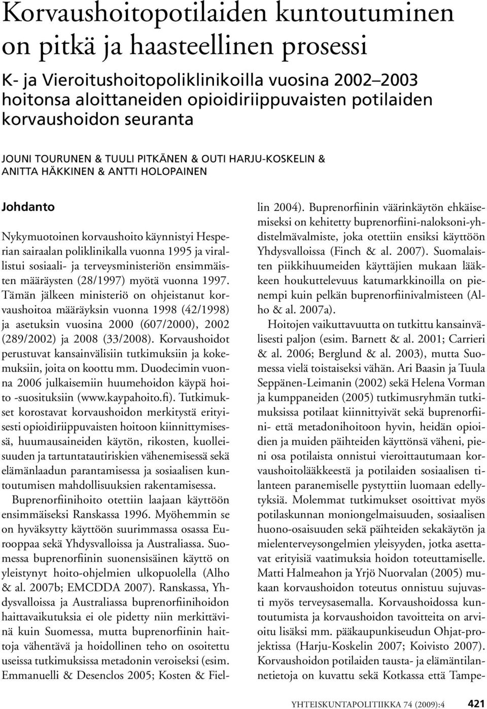 virallistui sosiaali- ja terveysministeriön ensimmäisten määräysten (28/1997) myötä vuonna 1997.