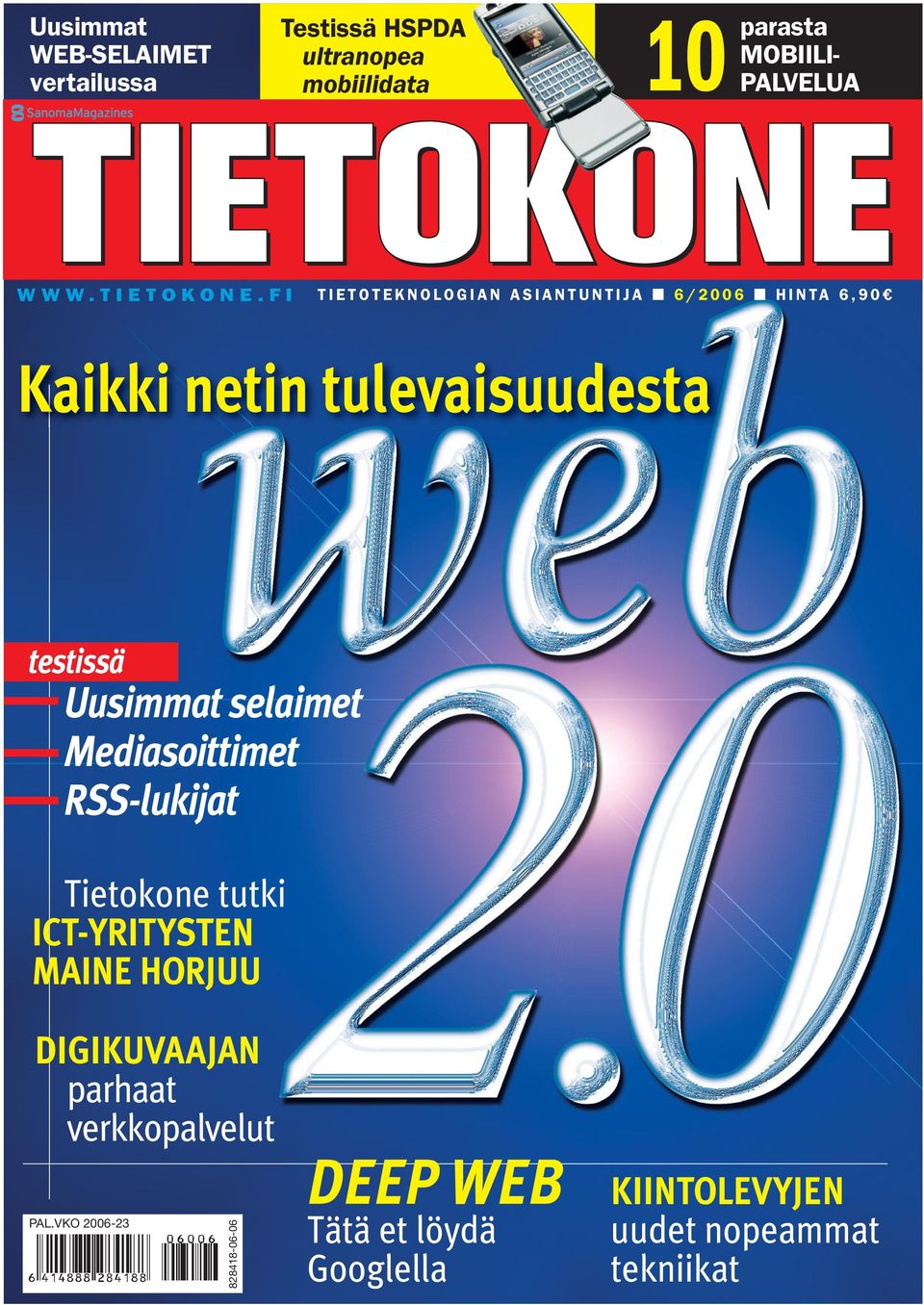 FI TIETOTEKNOLOGIAN ASIANTUNTIJA 6/2006 HINTA 6,90 Kaikki netin tulevaisuudesta testissä Uusimmat selaimet