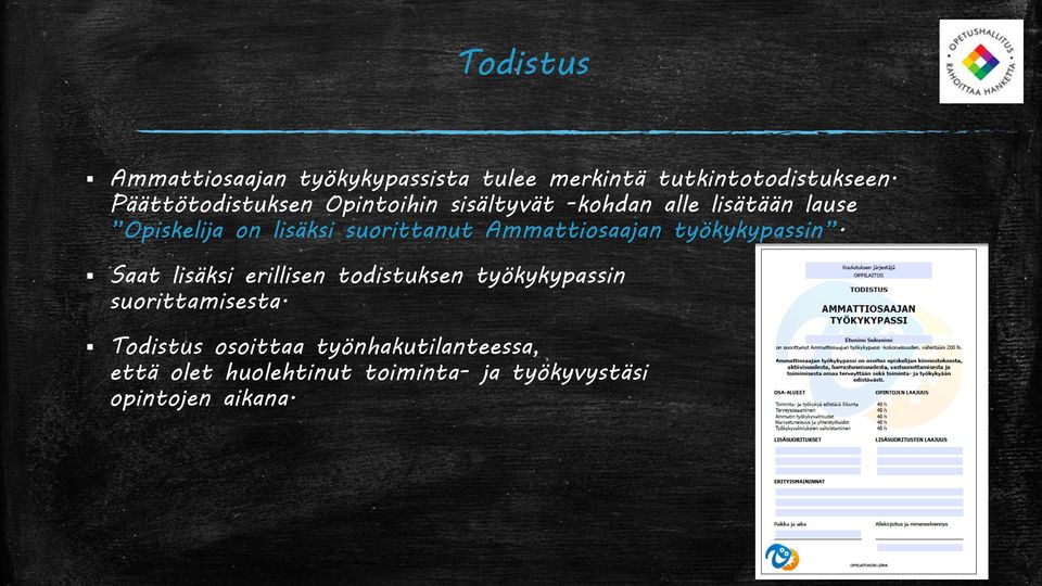 suorittanut Ammattiosaajan työkykypassin.