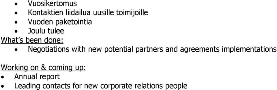 potential partners and agreements implementations Working on &