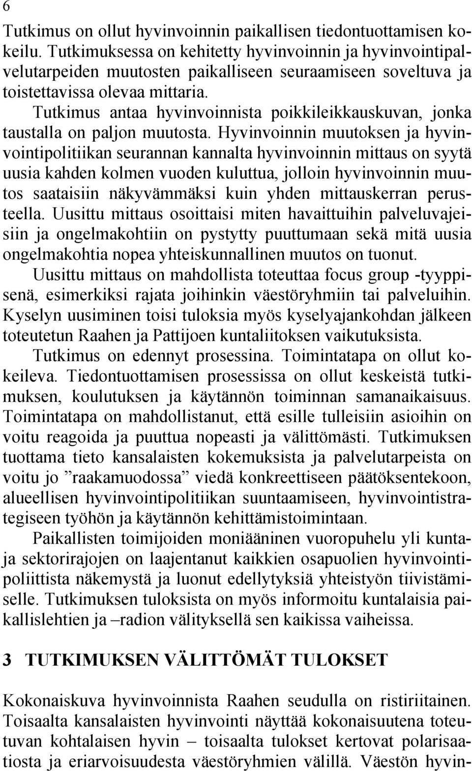 Tutkimus antaa hyvinvoinnista poikkileikkauskuvan, jonka taustalla on paljon muutosta.