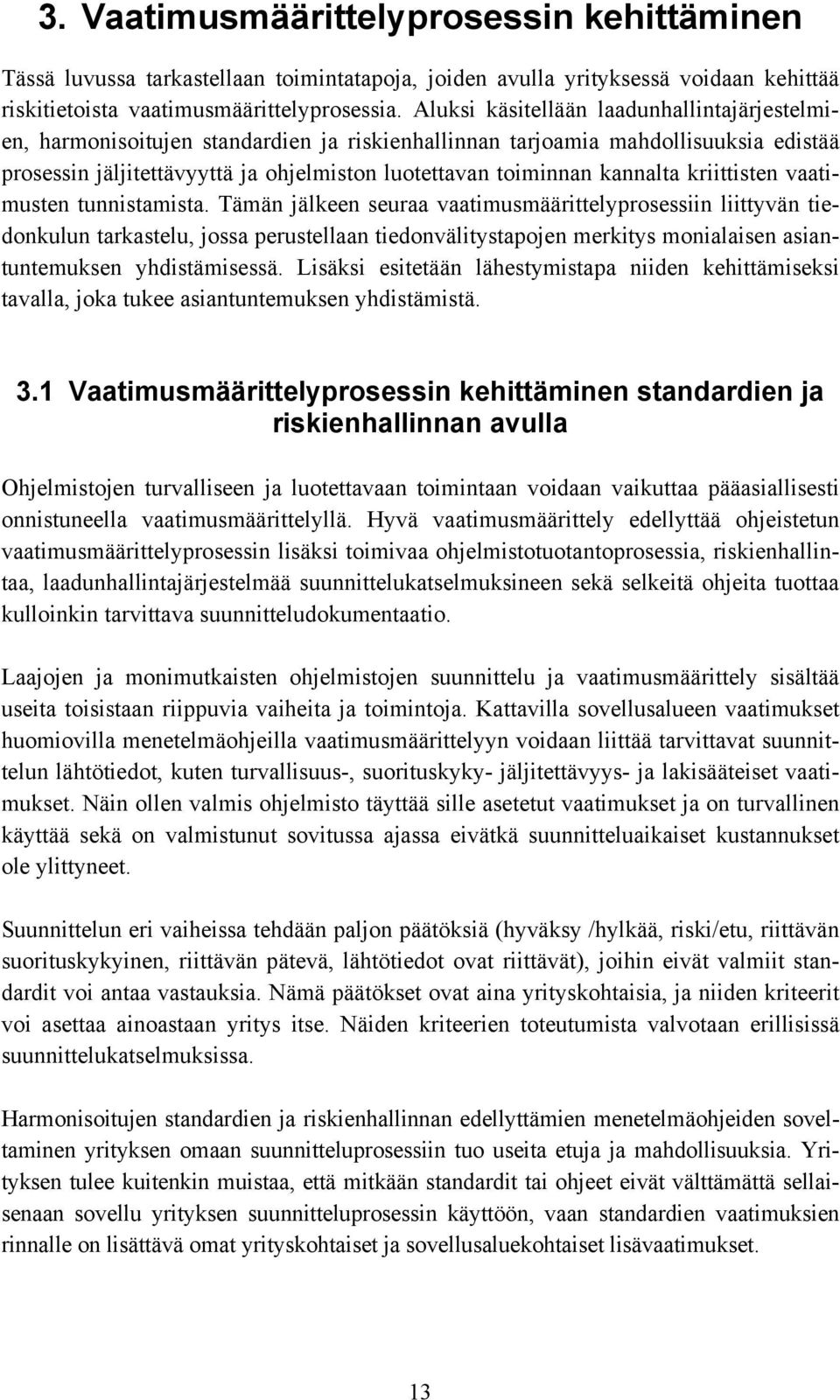 kannalta kriittisten vaatimusten tunnistamista.