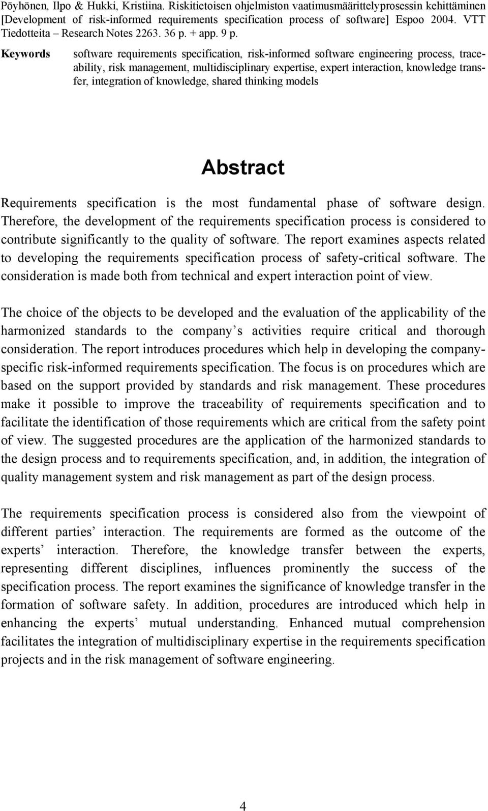 Keywords software requirements specification, risk-informed software engineering process, traceability, risk management, multidisciplinary expertise, expert interaction, knowledge transfer,