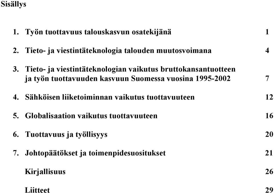 Tieto- ja viestintäteknologian vaikutus bruttokansantuotteen ja työn tuottavuuden kasvuun Suomessa vuosina