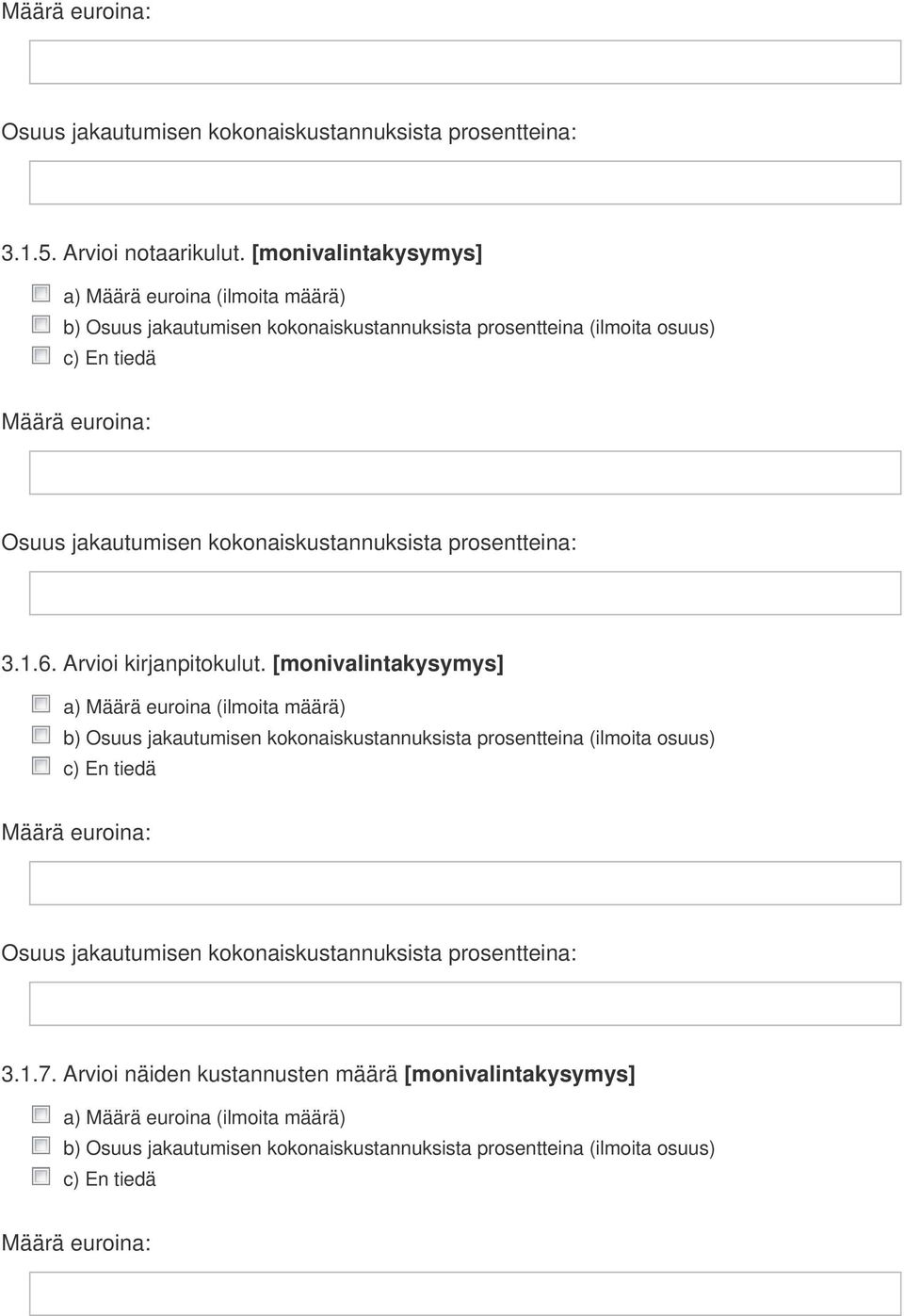 kokonaiskustannuksista prosentteina: 3.1.6. Arvioi kirjanpitokulut.  kokonaiskustannuksista prosentteina: 3.1.7.