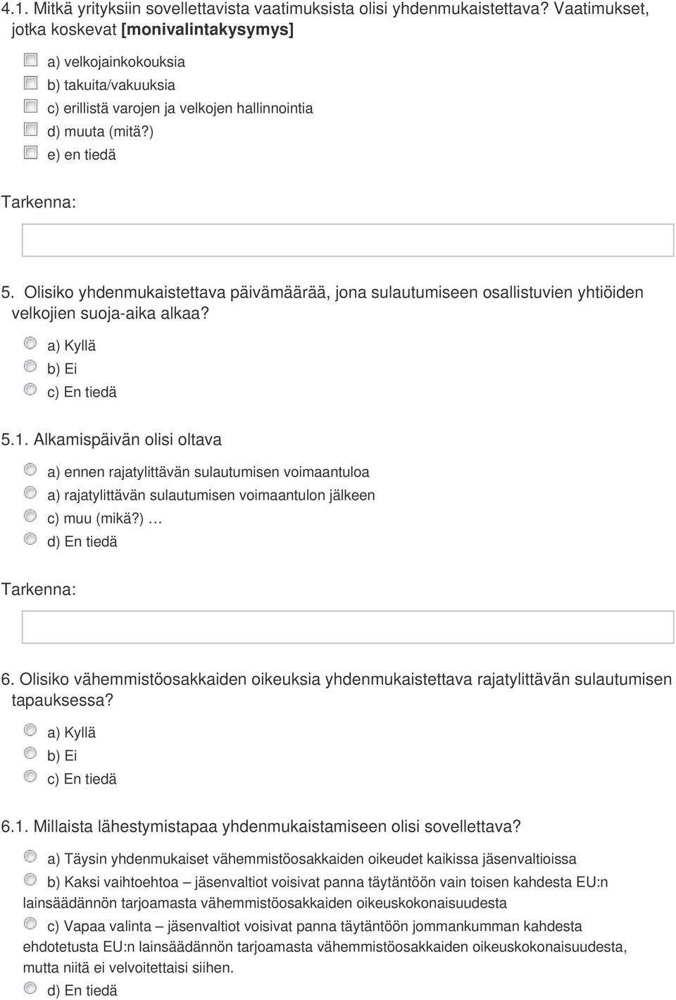 Olisiko yhdenmukaistettava päivämäärää, jona sulautumiseen osallistuvien yhtiöiden velkojien suoja-aika alkaa? 5.1.