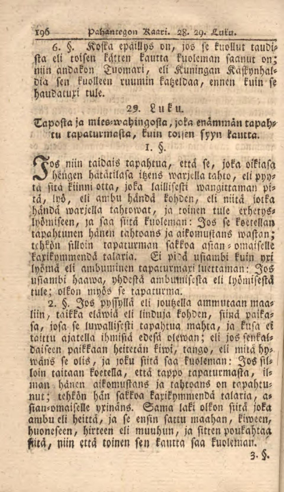 29. Luku. Taposta ja mies-wahingosia, joka enämmän tapahs ru raparurmasta, kuin rolzm s^yn tamra. 1.
