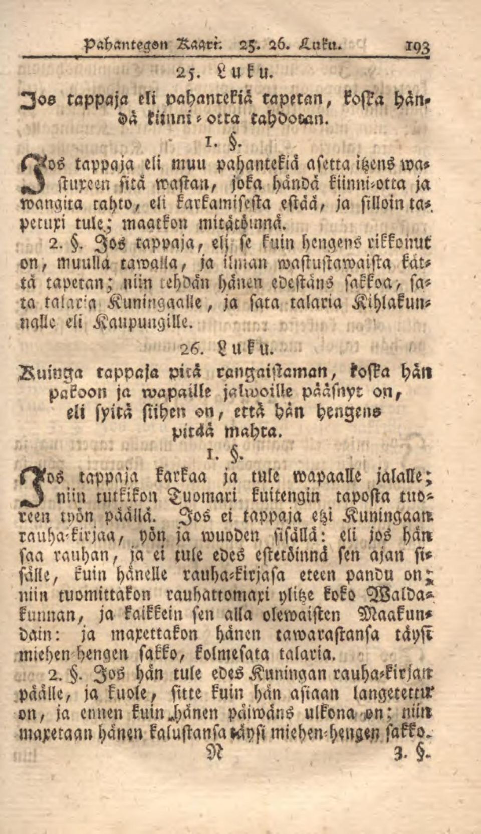 . Jos tappaja f elj se kuin hengens rikkonut on, muulla rawa?