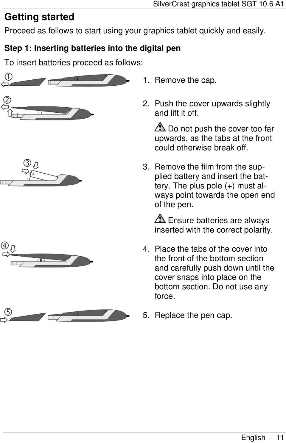 Do not push the cover too far upwards, as the tabs at the front could otherwise break off. 3. Remove the film from the supplied battery and insert the battery.