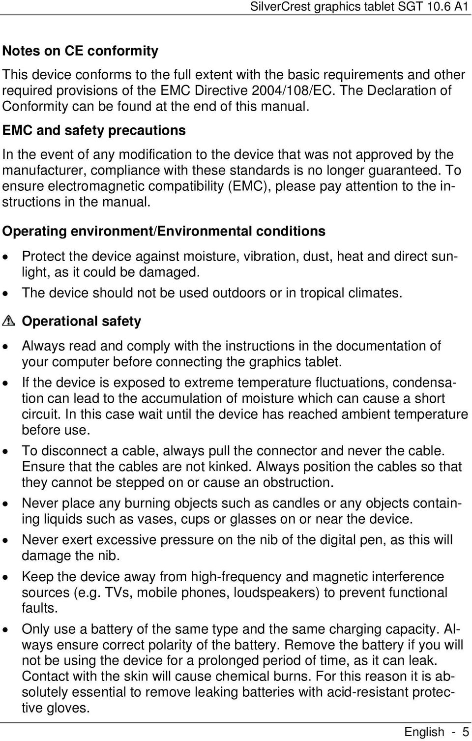 EMC and safety precautions In the event of any modification to the device that was not approved by the manufacturer, compliance with these standards is no longer guaranteed.