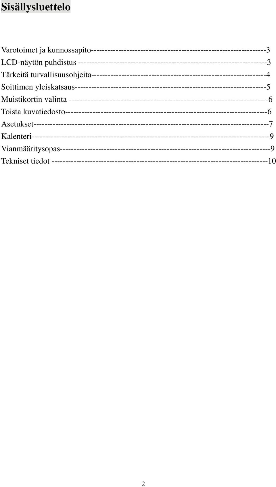 yleiskatsaus----------------------------------------------------------------------5 Muistikortin valinta -------------------------------------------------------------------------6 Toista