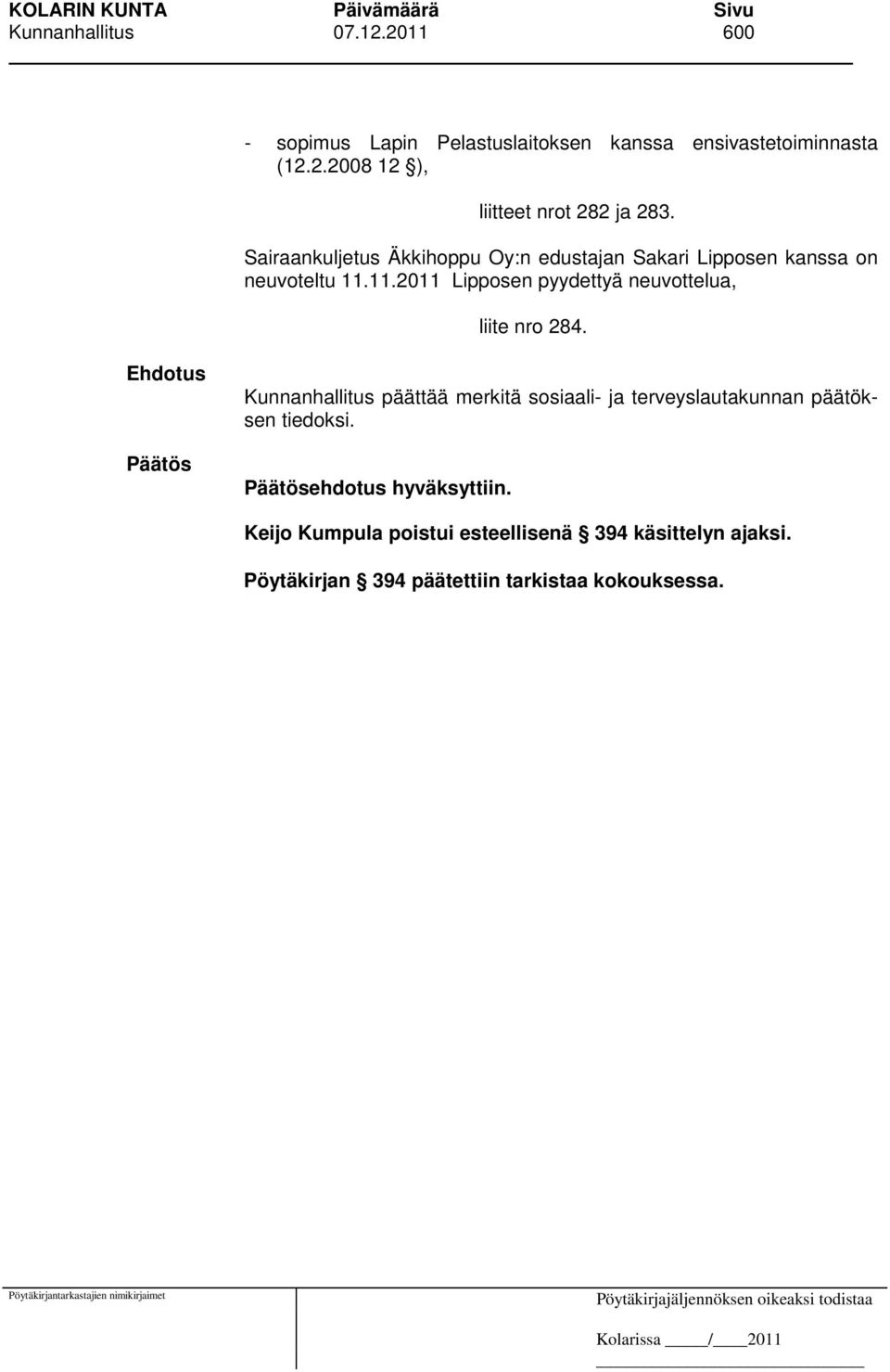 11.2011 Lipposen pyydettyä neuvottelua, liite nro 284.