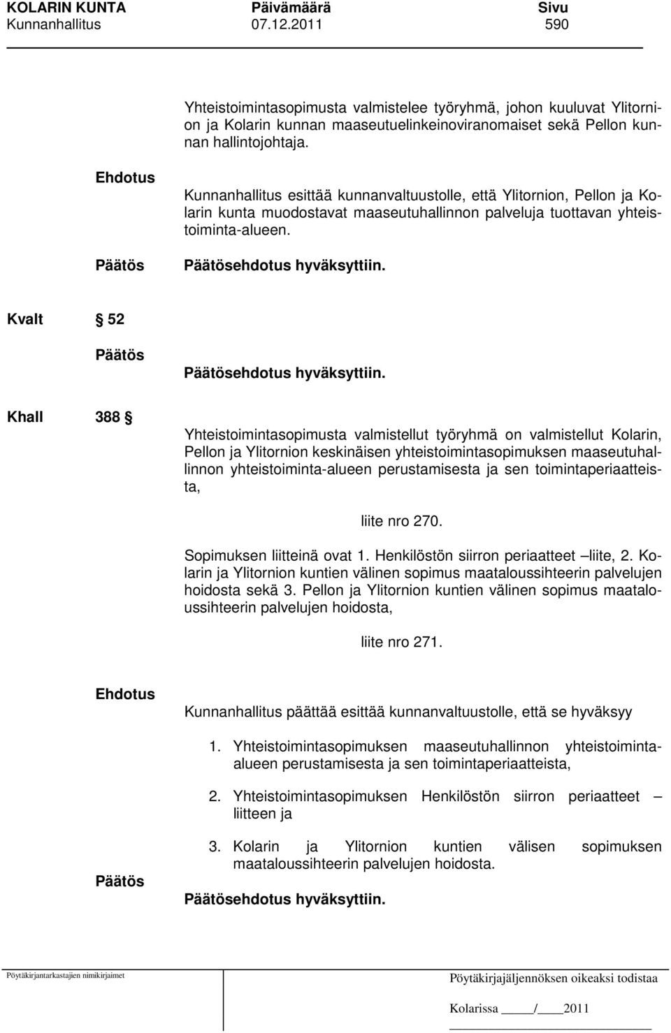 Kvalt 52 ehdotus hyväksyttiin.