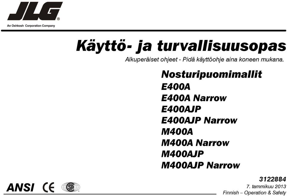 Nosturipuomimallit E400A E400A Narrow E400AJP E400AJP Narrow