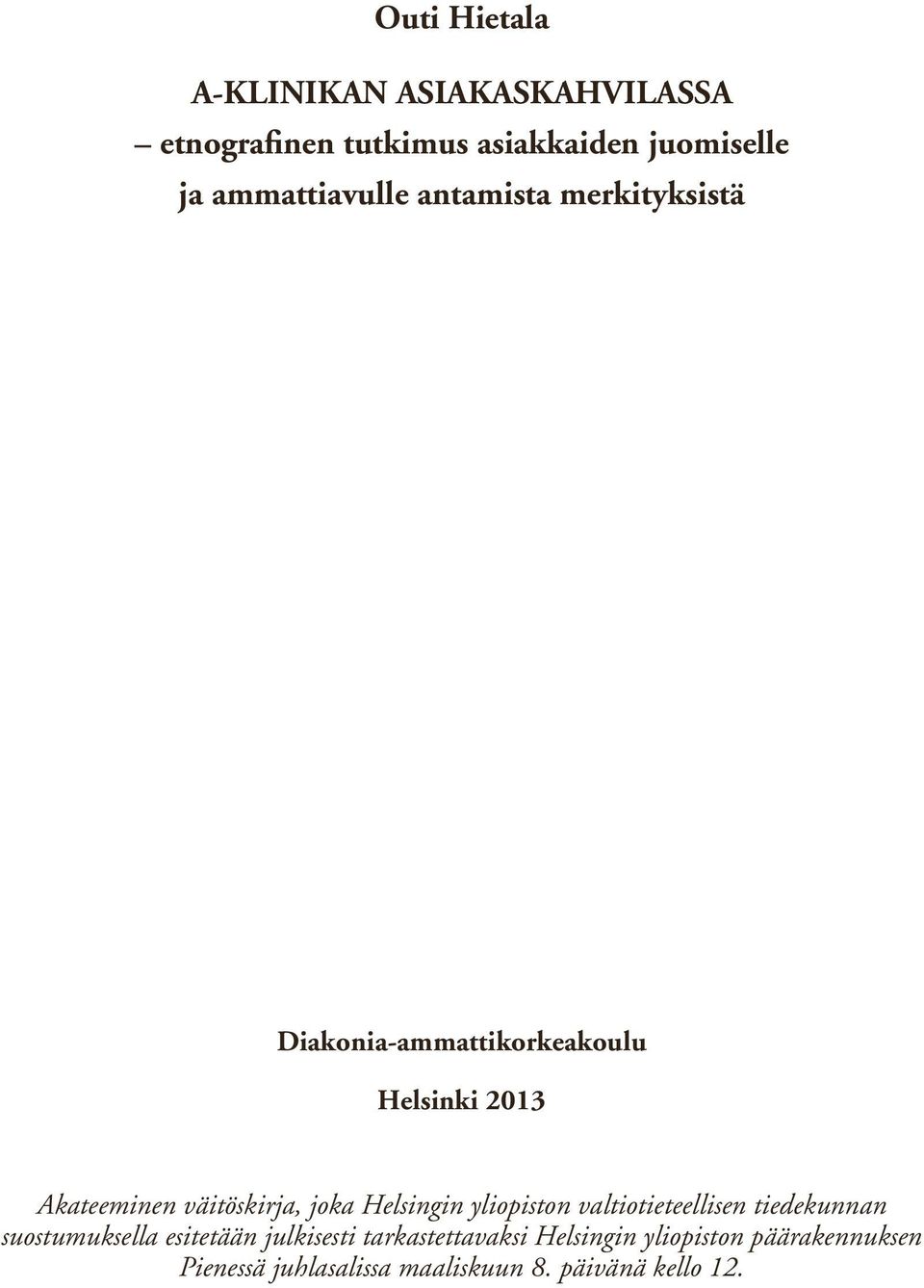 väitöskirja, joka Helsingin yliopiston valtiotieteellisen tiedekunnan suostumuksella esitetään