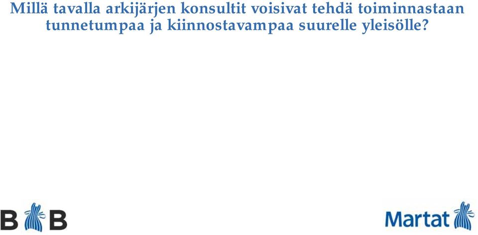 toiminnastaan tunnetumpaa ja