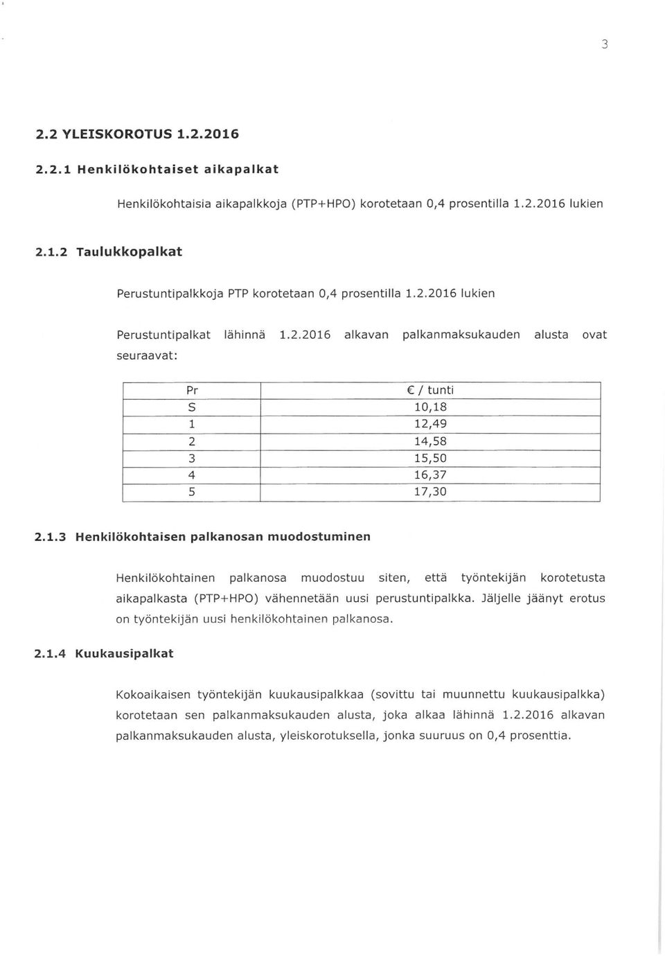 Jäljelle jäänyt erotus on työntekijän uusi henkilökohtainen palkanosa. 2.1.