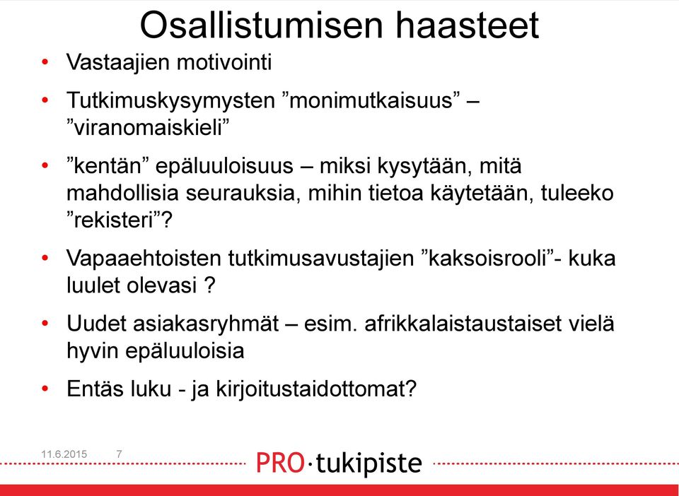 rekisteri? Vapaaehtoisten tutkimusavustajien kaksoisrooli - kuka luulet olevasi?