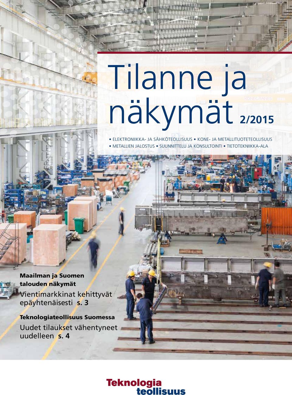 TIETOTEKNIIKKA-ALA Maailman ja Suomen talouden näkymät Vientimarkkinat