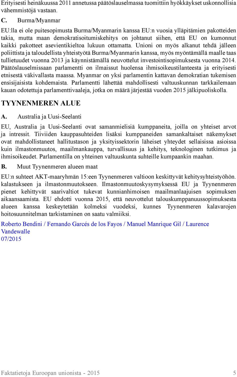 pakotteet asevientikieltoa lukuun ottamatta.