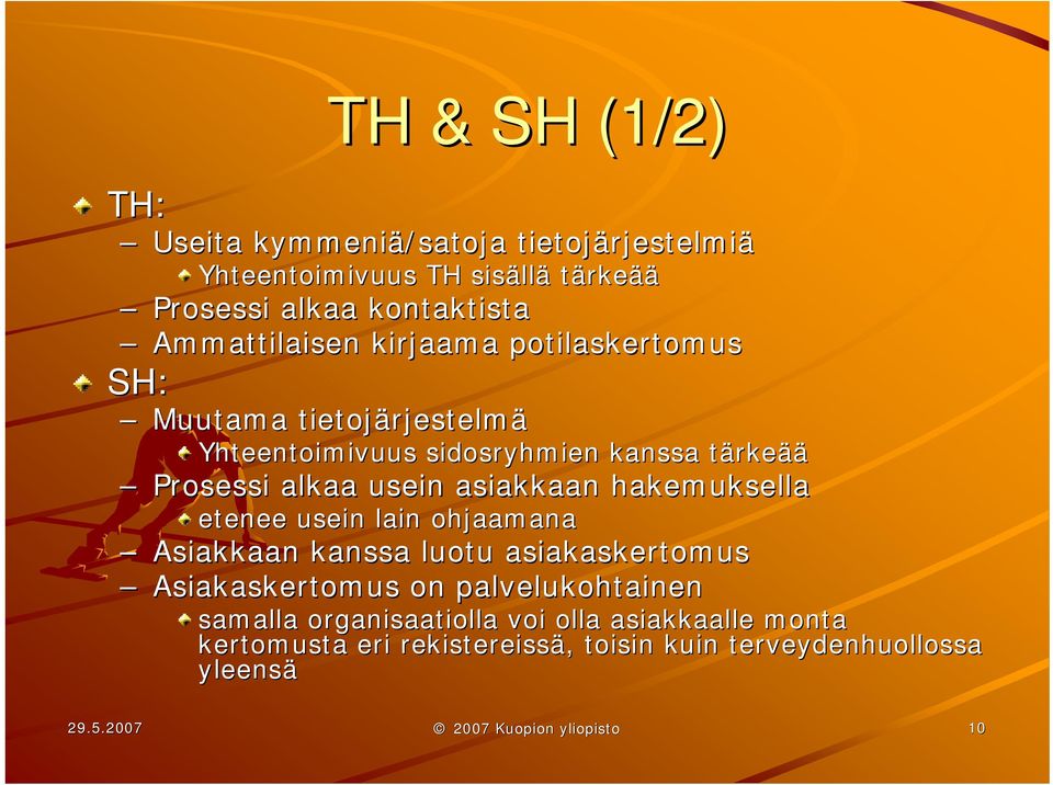 usein asiakkaan hakemuksella etenee usein lain ohjaamana Asiakkaan kanssa luotu asiakaskertomus Asiakaskertomus on palvelukohtainen samalla