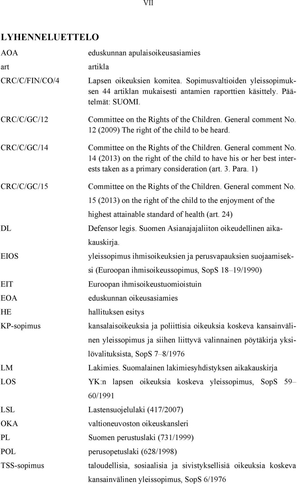 12 (2009) The right of the child to be heard. Committee on the Rights of the Children. General comment No.