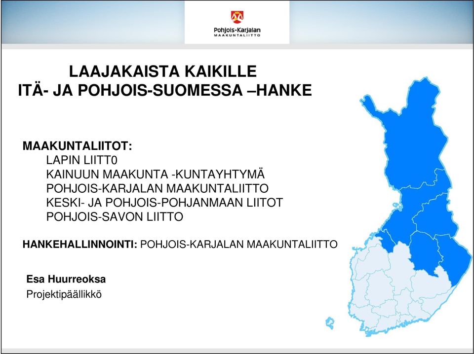 MAAKUNTALIITTO KESKI- JA POHJOIS-POHJANMAAN LIITOT POHJOIS-SAVON