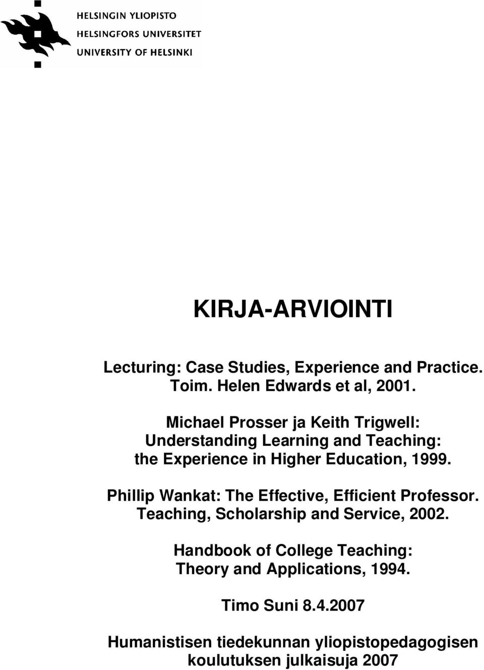 Phillip Wankat: The Effective, Efficient Professor. Teaching, Scholarship and Service, 2002.