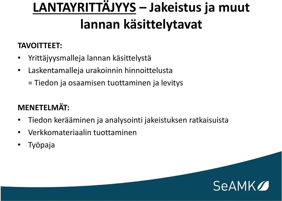 hinnoittelusta = Tiedon ja osaamisen tuottaminen ja levitys MENETELMÄT: