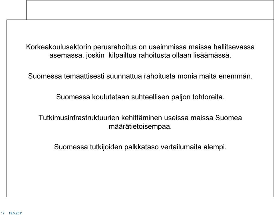 Suomessa temaattisesti suunnattua rahoitusta monia maita enemmän.