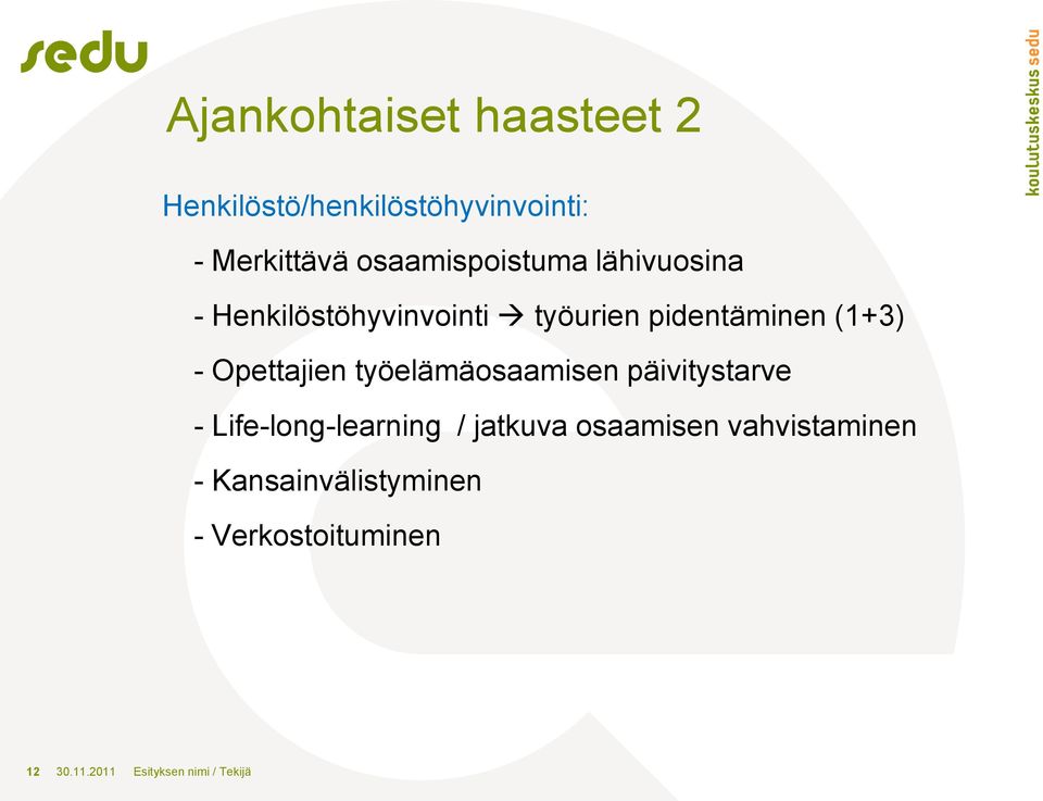 Opettajien työelämäosaamisen päivitystarve - Life-long-learning / jatkuva