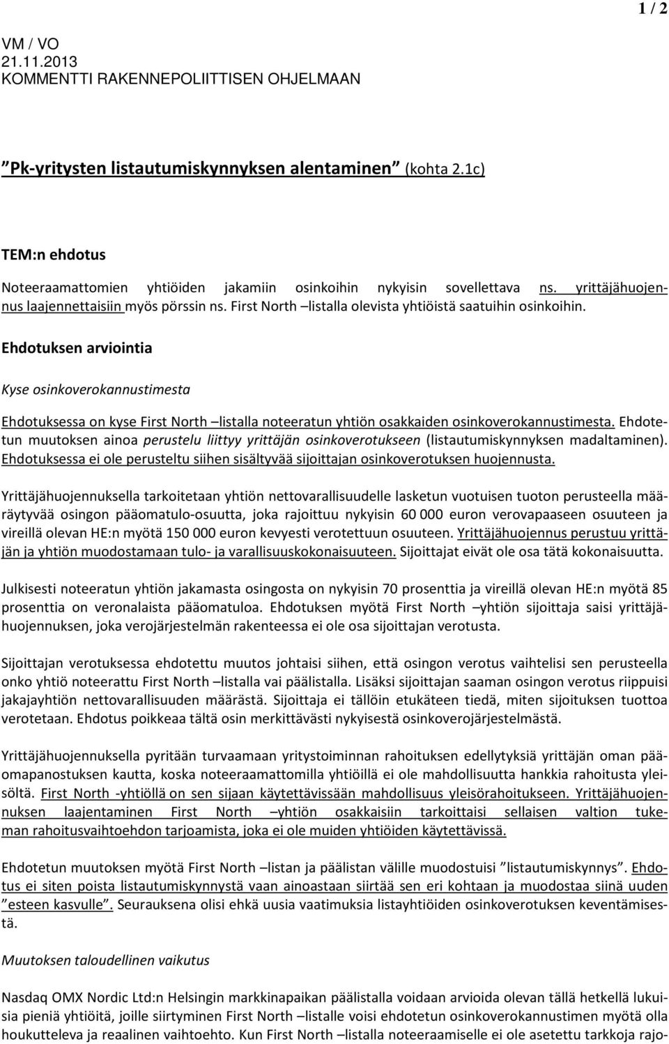 First North listalla olevista yhtiöistä saatuihin osinkoihin.