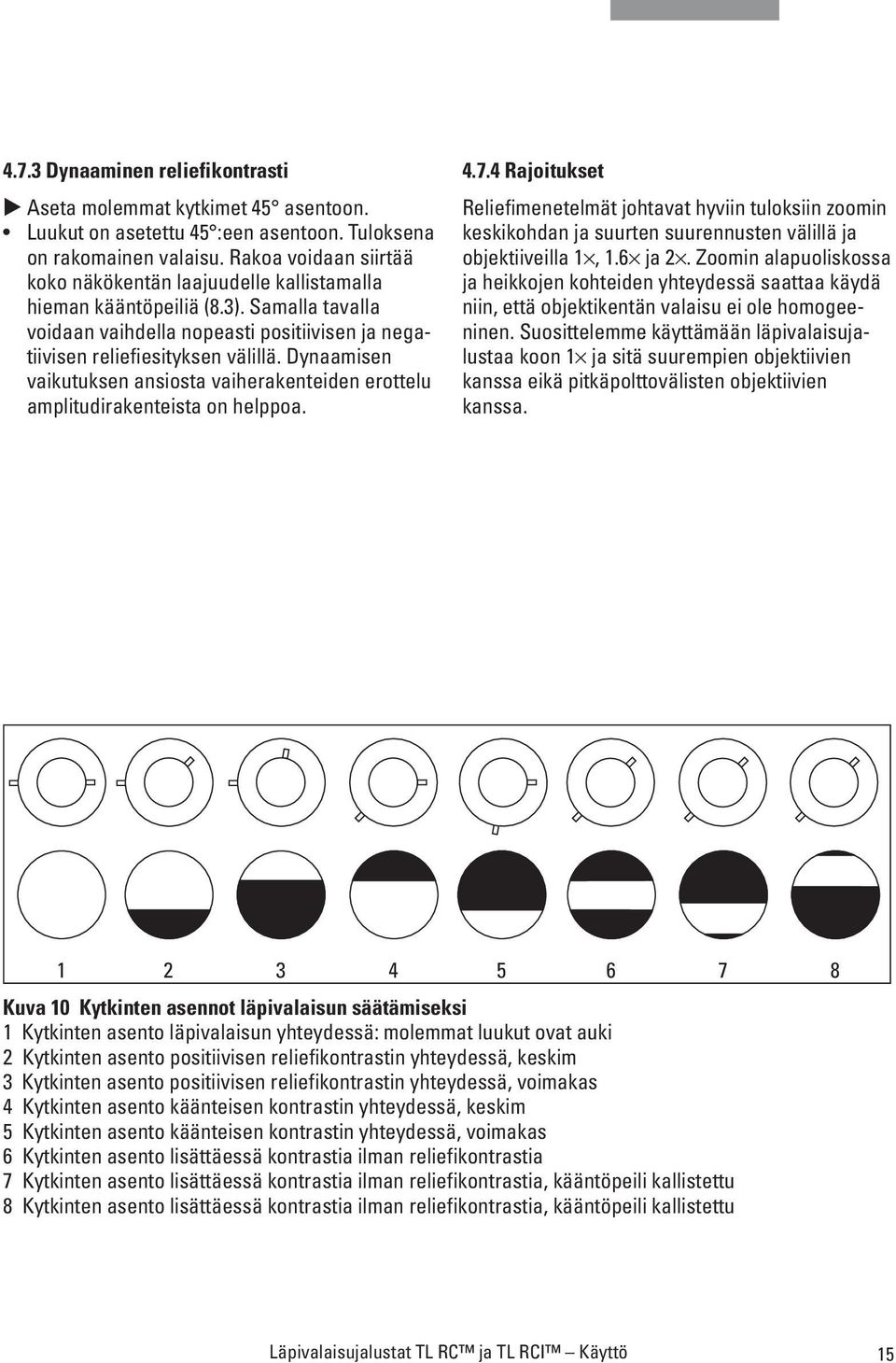 Dynaamisen vaikutuksen ansiosta vaiherakenteiden erottelu amplitudirakenteista on helppoa. 4.7.