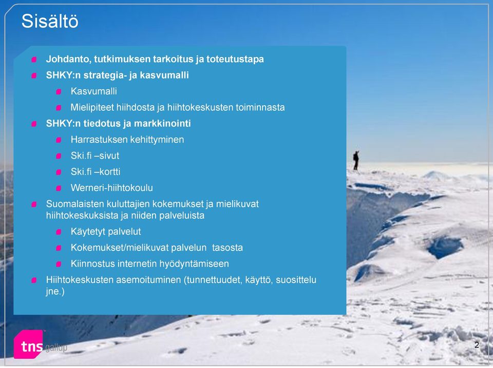 fi kortti Werneri-hiihtokoulu Suomalaisten kuluttajien kokemukset ja mielikuvat hiihtokeskuksista ja niiden palveluista