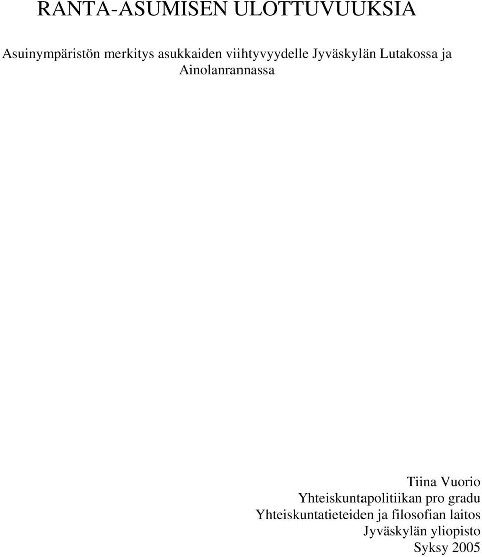 Ainolanrannassa Tiina Vuorio Yhteiskuntapolitiikan pro