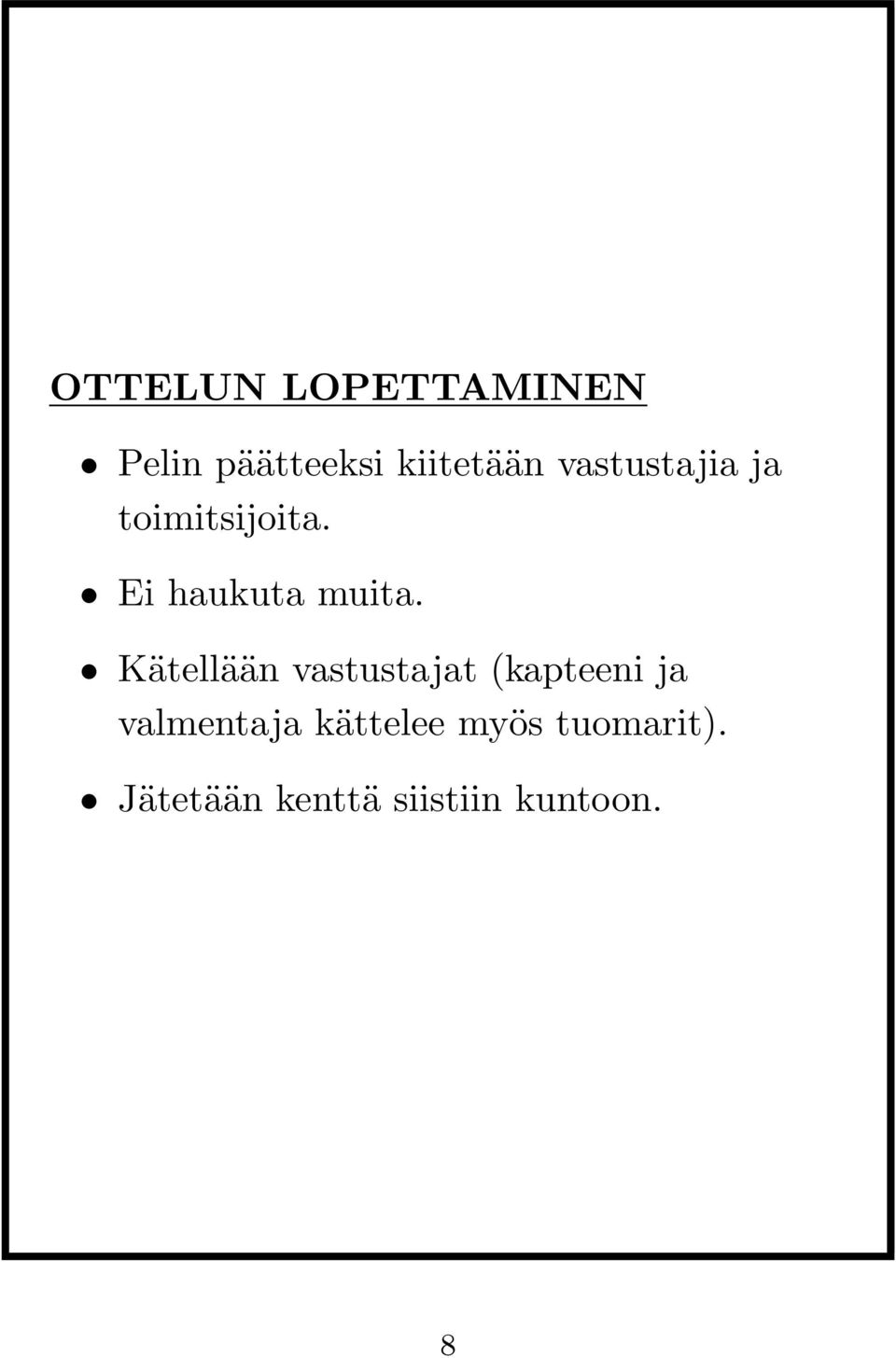 Kätellään vastustajat (kapteeni ja valmentaja