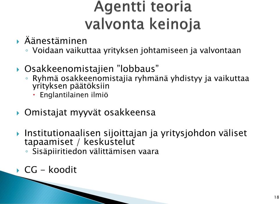 Englantilainen ilmiö Omistajat myyvät osakkeensa Institutionaalisen sijoittajan ja