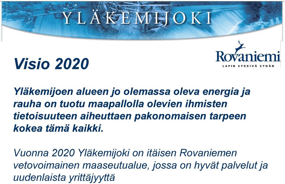 tarpeen kokea tämä kaikki.