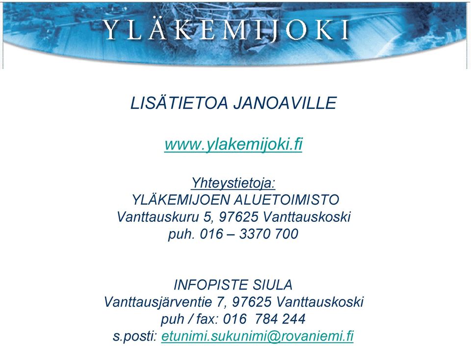 97625 Vanttauskoski puh.