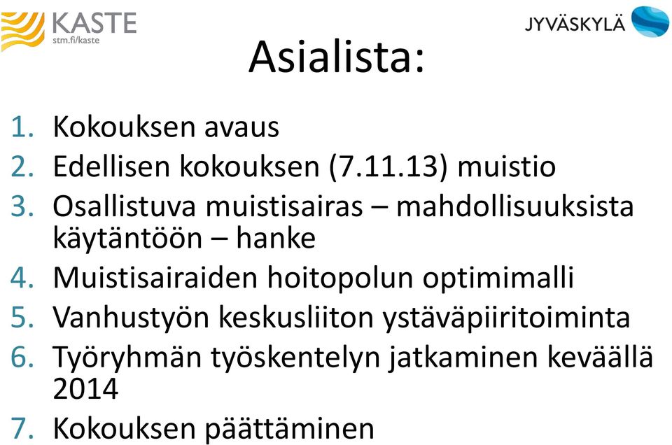 Muistisairaiden hoitopolun optimimalli 5.