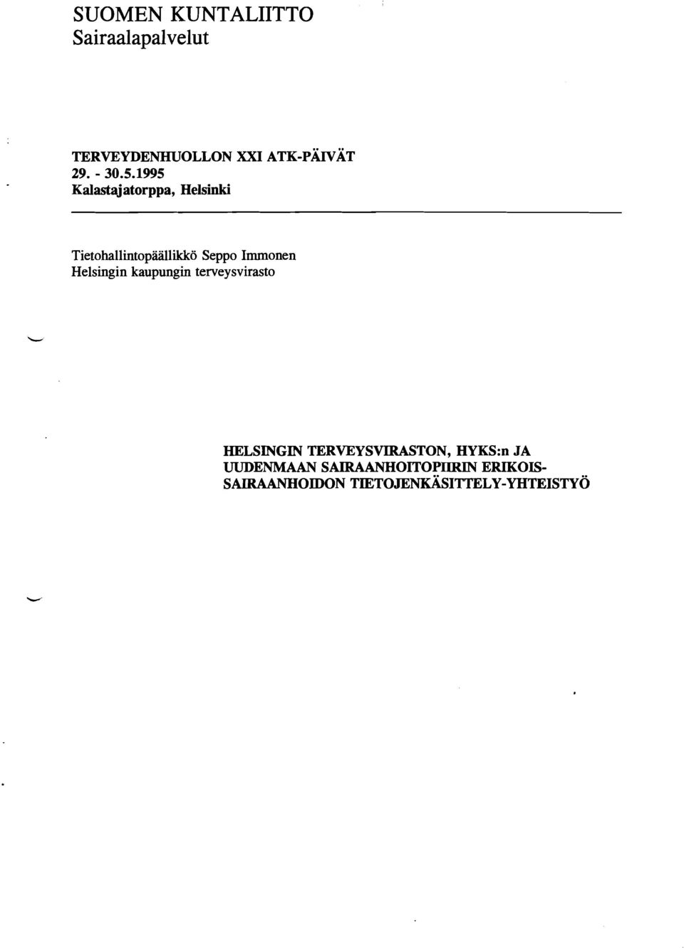 1995 Kalastaj atorppa, Helsinki Tietohallintopäällikkö Seppo Immonen